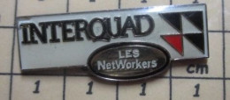 1019 Pin's Pins / Beau Et Rare / INFORMATIQUE / INTERQUAD LES NETWORKERS - Informatica