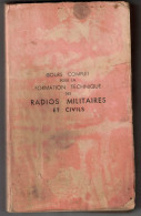 MILITARIA GUERRE 1945 ECOLE TSF RADIO FORMATION TECHNIQUE RADIOS MILITAIRES ET CIVILS RADIOTELEPHONIE TRANSMISSION - Radios