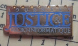 312B  Pin's Pins / Beau Et Rare / INFORMATIQUE / JOURNEES JUSTICE ET MICRO-INFORMATIQUE - Informatica