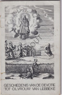 Lebbeke: Geschiedenis Devotie OLVrouw Van Lebbeke 1972 Met Illustraties (V3478) - Anciens