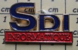 1818B PIN'S PINS / Rare Et De Belle Qualité / INFORMATIQUE : SDI INFORMATIQUE - Informatica