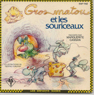 GROS MATOU ET LES SOURICEAUX- 45 T RACONTE - Children