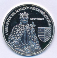 DN "Nemzetünk Nagyjai - Károly Róbert" Ag Emlékérem Kapszulában, Tanúsítvánnyal (10,37g/0.999/35mm) T:PP - Unclassified