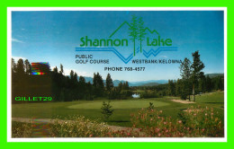 KELOWNA, BC - SHANNON LAKE PUBLIC GOLF COURSE - NEW GOLF COURSE DEVELOPMENT  MAP - - Kelowna