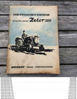 Guide D'utilisation Du Tracteur Agricole ZETOR 3011 ( Motokov Praha Tchécoslovaquie ) Année 1961 - Tractors