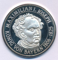 Németország DN "Maximilian I. Joseph König Von Bayern 1806-1825. / 1806. Bayerische Könige 1918." Ag Emlékérem (14,88g/0 - Unclassified