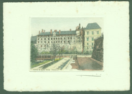 FRANCE  Serie Les Chateaux D' Loire " Chateau De BLOIS Facade " ~1949 Gravure Colorée Signee 12x18cm Sans Cadre - Gouaches
