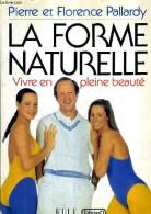LA FORME NATURELLE - PALLARDY PIERRE & FLORENCE - 1988 - Libros