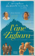 K7 VHS. L'âne De Zigliara : Avec TINO ROSSI - JEAN LEFEBVRE. Film De JEAN CANOLLE (no Marcel PAGNOL) - Comedy