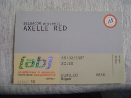 OPTREDEN AXELLE RED  15/02/2007  AB BRUSSEL - Concert Tickets