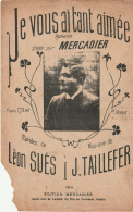 JE VOUS AI TANT AIMEE    ROMANCE  CREEE PAR MERCADIER    PARTITION MUSICALE - Song Books