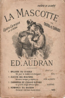 LA MASCOTTE  OPERA COMIQUE  DE DURU ET CHIVOT    ED  AUDRAN    4    PARTITION MUSICALE - Opéra