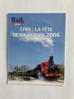 DVD Rail Passion 222 CFBS : La Fête De La Vapeur 2006 NOYELLES SUR MER - Literature & DVD