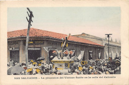 El Salvador - SAN SALVADOR - La Procesion Del Viernes Santo En La Calle Del Calvario - Ed. Dreyfuys, May Et Cie. - El Salvador