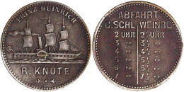 Messingmarke Vers. O.J. R.KNOTE. Dampfsegelschiff, Darüber "Prinz Heinrich"/"Abfahrt G. Schl. Weinbg." Und Angabe Von Ab - Other & Unclassified