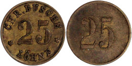 Messingmarke Zu 25 (Pfg.) O.J. CHR. BUSCHE. 23 Mm. Sehr Schön/vorzüglich. Menzel 15490.2. - Other & Unclassified