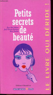 Petits Secrets De Beauté - Le Livre Qui Déride ! - Collection Petits Carnets (f)utiles. - Leblanc Jean-Noël, Rousseau Je - Libros