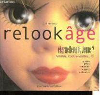 Relook âge - éternellement Jeune ? - Vérités, Contre-vérités. - Kertesz Zoé - 2006 - Libros