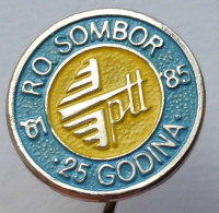 BADGE Z-45-1 - PTT, POST, TELEPHONE, PHONE, SOMBOR, SERBIA - Mail Services