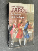 Edition 10/18 Grands Détectives N° 3491    Le Fantôme De La Rue Royale    Jean-François PAROT - 10/18 - Grands Détectives