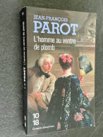 Edition 10/18 Grands Détectives N° 3261    L’homme Au Ventre De Plomb    Jean-François PAROT - 10/18 - Grands Détectives