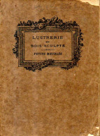 Catalogue Anciens établissements Le Deley Paris : Lustrerie En Bois Sculpté Et Petits Meubles - Materiale E Accessori