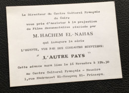 Directeur Centre Culturel Le Caire Egypte-invitation Projection Film"L'autre Pays"M. Hachem El-Nahas Faire-Part-Mounira - Autres & Non Classés