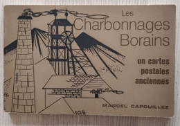 [-5%] Les Charbonnages Borains En Cartes Postales Anciennes - Marcel Capouillez - Catalogue - Livre - Autres & Non Classés