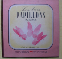 ILLUSTRE PAR JEAN  A MERCIER 1942 EO CONTE DE BERNARD ROY LES TROIS PAPILLONS ROSES ENFANTINA TBE - 1901-1940