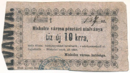 Miskolc 1860. 10kr "Miskolcz Város Utalványa", "0" Hibás T:F Adamo MIS-2.1.1 - Unclassified