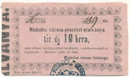 Miskolc 1860. 10kr "Miskolcz Város Utalványa" Rózsaszín Papír, "0" Hibás T:F Adamo MIS-2.1.3 - Unclassified