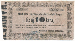 Miskolc 1860. 10kr "Miskolcz Város Utalványa" Bélyegzéssel, értékjelzés "10" Vastagabb, "elfogadtaik" Sajtóhiba T:F Adam - Unclassified