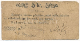 Rozsnyó 1860. 5kr "Rozsnyó Városa Pénztára, Mint Adós" T:VG Adamo ROZ-3.1.2 - Unclassified