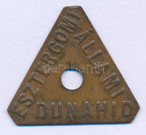 ~1871-1900. "Esztergomi Állami Dunahíd" Bronz Bárca (32x28mm) T:XF - Unclassified