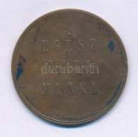 ~1900. "Egész Napi Munka" Bronz Dohánygyári Bárca (38mm) T:XF, Patina - Unclassified