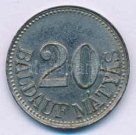Budapest ~1910. 20f Cu-Ni "Baldauf Mátyás" (másnéven Borostyánkői Mátyás) Vendéglős Szükségpénz T:XF, Patina Hungary / B - Unclassified