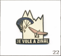 Pin's Sport - Parachutisme Et Aile Delta / “Je Vole à Zinal“ (Suisse). Est. Tradexport. EGF. T1051-22 - Parachutting