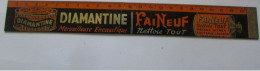 ️ Règle Publicitaire En Tôle Lithographiée. DIAMANTINE Encaustique FAINEUF NETTOIE TOUT USINE MONTLUCON ALLIER 23 CM - Altri & Non Classificati