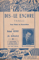 ROLAND HENRY - DIS LE ENCORE - ACCORDEON "FRATELLI CROSIO" PARTITION - Other & Unclassified