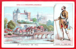 Chromo Carte Postale Aiguebelle. Château De Pau. Henri IV. - Aiguebelle