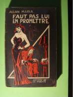 "faut Pas Lui En Promettre" Allan Maria - éditions De La Tarente - Non Classés