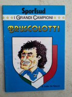 Br  Libretto Sport Sud I Grandi Campioni Calcio Napoli  Bruscolotti De Simone - Sports