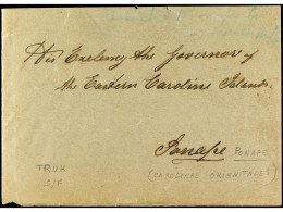 MARIANAS. (1899 Ca.). MARIANAS Y CAROLINAS. Sobre Con El Texto (sin Fechar) Escrita En TRUK (Islas Carolinas) Y Dirigida - Altri & Non Classificati