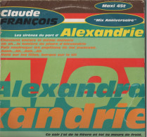 CLAUDE FRANCOIS - MAXI 45T "MIX ANNIVERSAIRE" - ALEXANDRIE - ALEXANDRA - 45 T - Maxi-Single