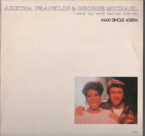 ARETHA FRANKLIN & GEORGE MICHAEL - 12", 45 RPM, Maxi-Single, Stereo  EUROPE 1987  - I KNEW YOU WERE WAITING (FOR ME) - 45 T - Maxi-Single