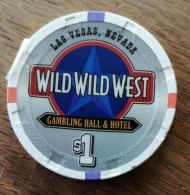 Jeton Casino Wild Wild Wesr Gambling Hall & Hôtel $1 Las Vegas Nevada - Casino
