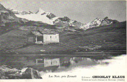 Lac Noir ,près Zermatt CHOCOLAT KLAUS - Zermatt