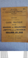 GUIDE PRATIQUE POUR SOUSCRIRE LES DECLARATIONS D'IMPOTS SUR LES REVENUS 1949  LIVRET DE 34 PAGES - Autres & Non Classés