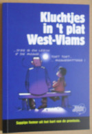 Kluchtjes In 't Plat West-Vlams / Sappige Humor Uit Het Hart Van De Provincie West-Vlaanderen  Moppen Dialect Streektaal - Other & Unclassified