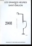 Les Grandes Heures De Saint-Emilion - 2008 - Musique Et Vins Dans Le S Chateaux - Les Enchanteurs. - Les Grandes Heures - Autres & Non Classés